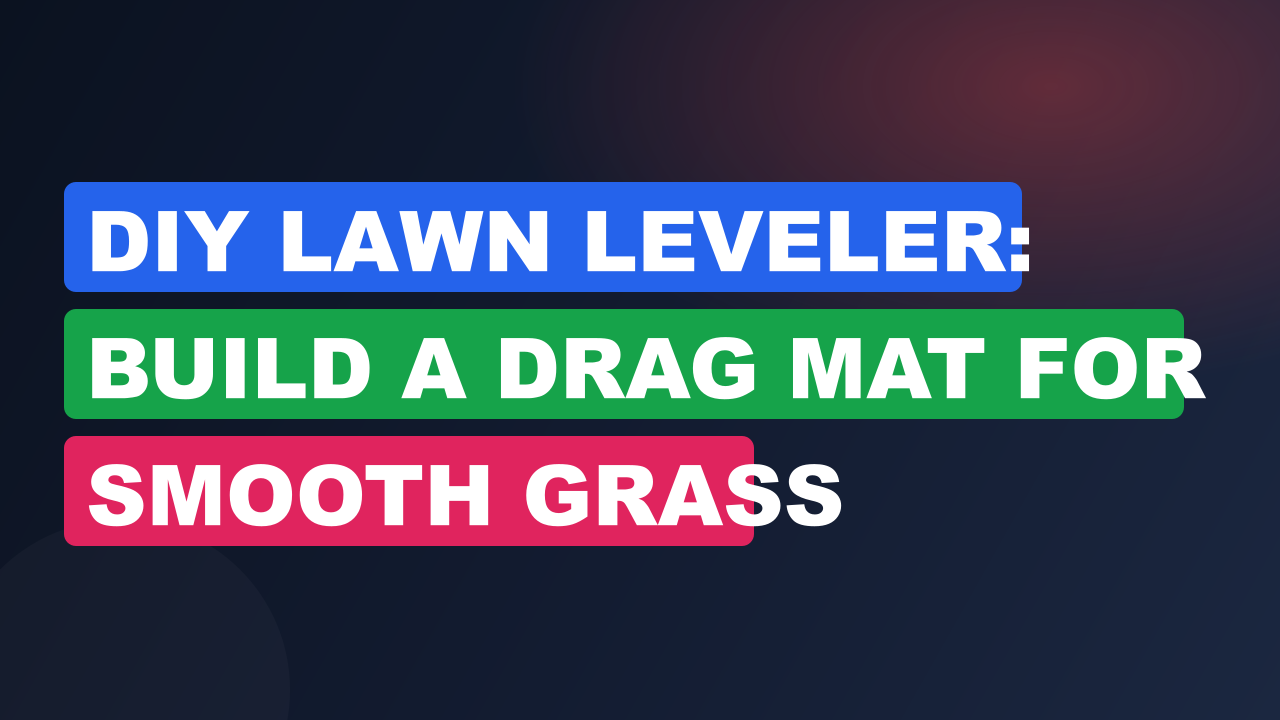 DIY Lawn Leveler: Build a Drag Mat for Smooth Grass